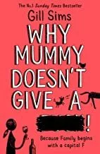 Portada del Libro Why Mummy Doesnt Give A ****! de - 9780008340483