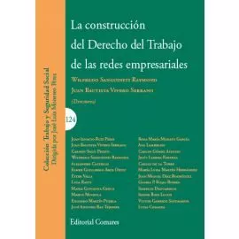 Portada del Libro La Construcción Del Derecho Del Trabajo De Las Redes Empresariale S de Wilfreso Sanguineti Raymond - 9788490458891