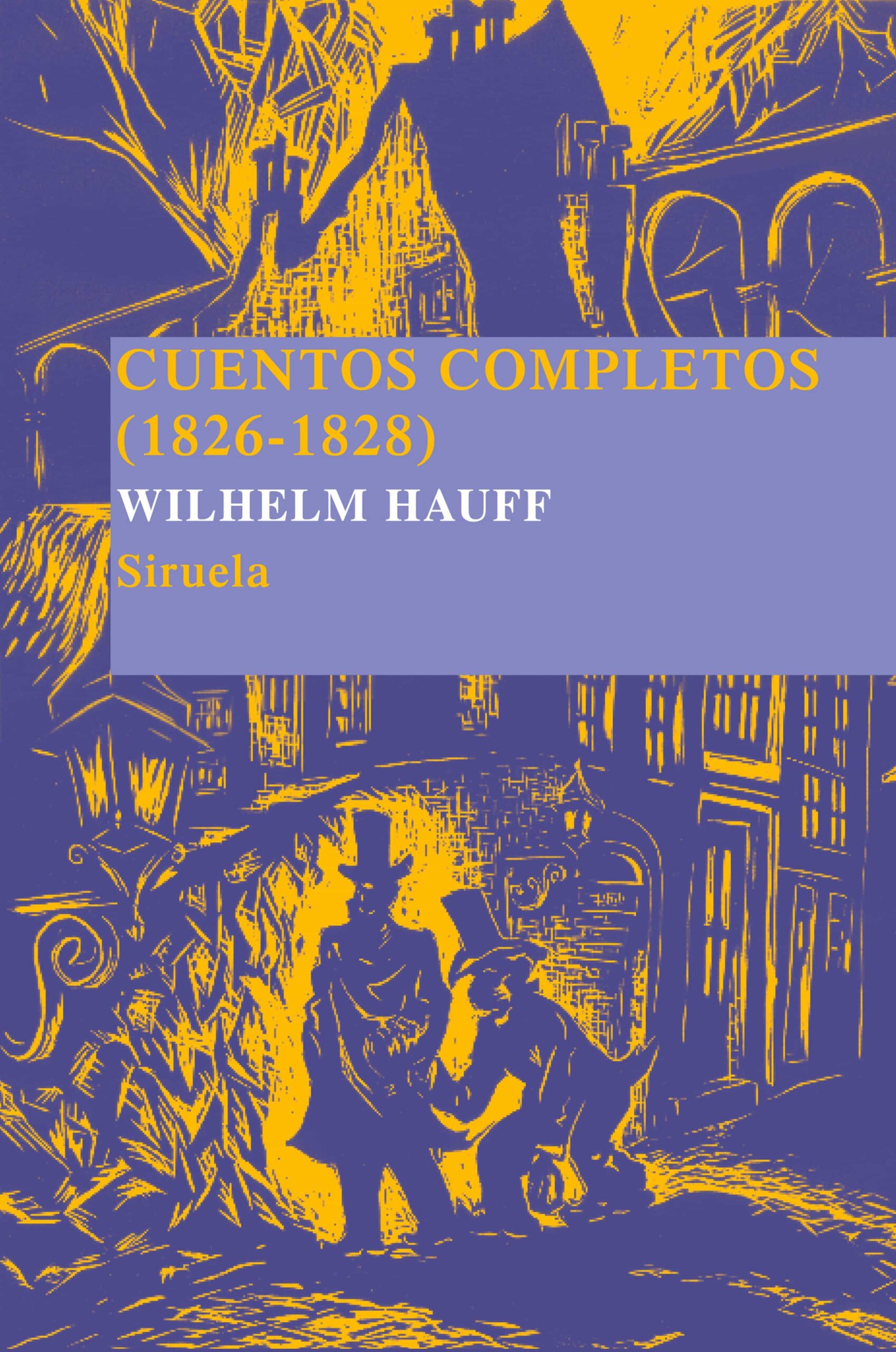 Portada del Libro Cuentos Completos (1826-1828) de Wilhelm Hauff - 9788498410532