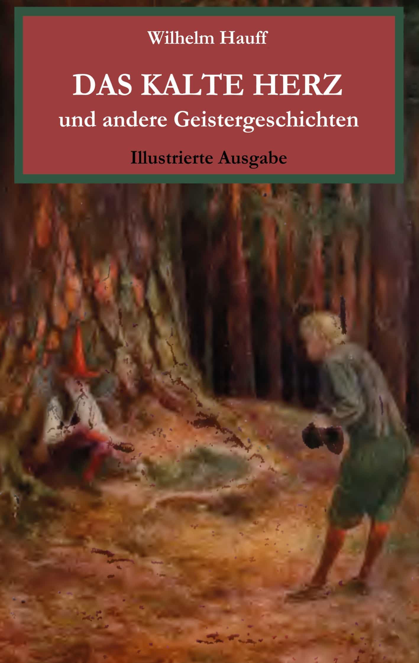 Portada del Libro Das Kalte Herz Und Andere Geistergeschichten. Illustrierte Ausgabe. de Wilhelm Hauff - 9783752834864