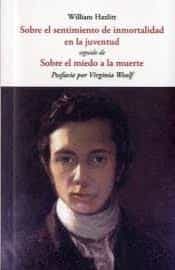 Portada del Libro Sobre El Sentimiento De La Inmortalidad En La Juventud de William Hazlitt - 9788497162487