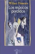 Portada del Libro Los Musicos Perdidos de William Heinsen - 9788489852716