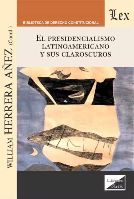 Portada del Libro Presidencialismo Latinoamericano Y Sus Claroscuros El de William Herrera Añez - 9789563926347