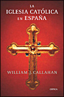 Portada del Libro La Iglesia Catolica En España de William J. Callahan - 9788484328865