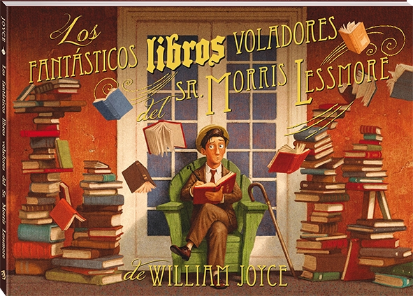 Portada del Libro Los Fantasticos Libros Voladores Del Sr. Morris Lessmore de William Joyce - 9788417497590