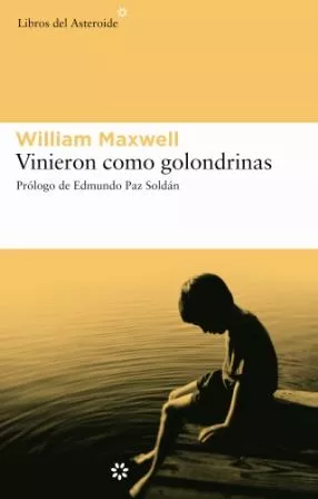 Portada del Libro Vinieron Como Golondrinas de William Maxwell - 9788493501822
