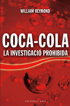Portada del Libro Coca-Cola: La Investigacio Prohibida de William Reymond - 9788485031795