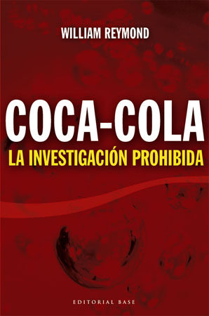 Portada del Libro Coca-Cola: La Investigacion Prohiibida de William Reymond - 9788485031801