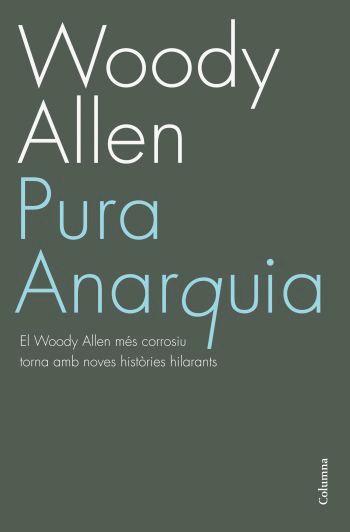 Portada del Libro Pura Anarquia de Woody Allen - 9788466408523