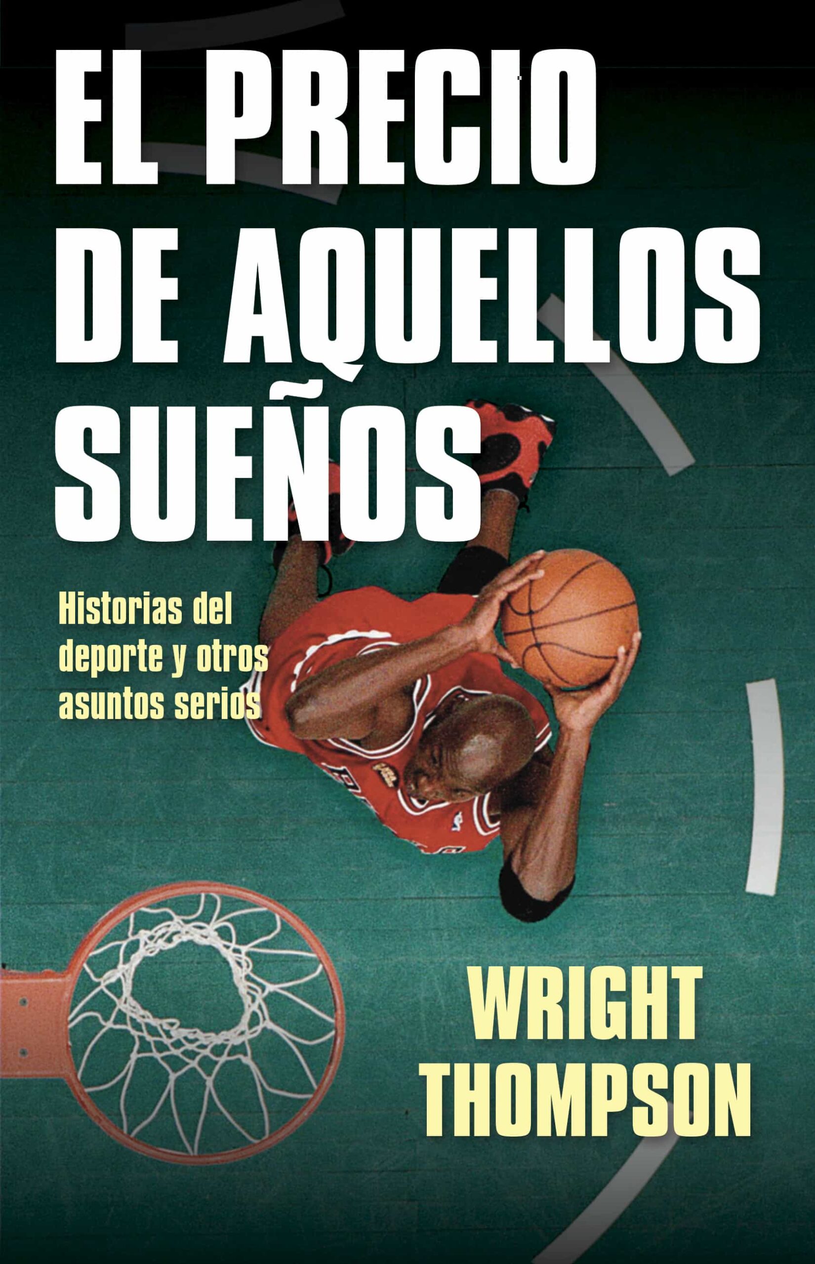 Portada del Libro El Precio De Aquellos Sueños de Wright Thompson - 9788412063707