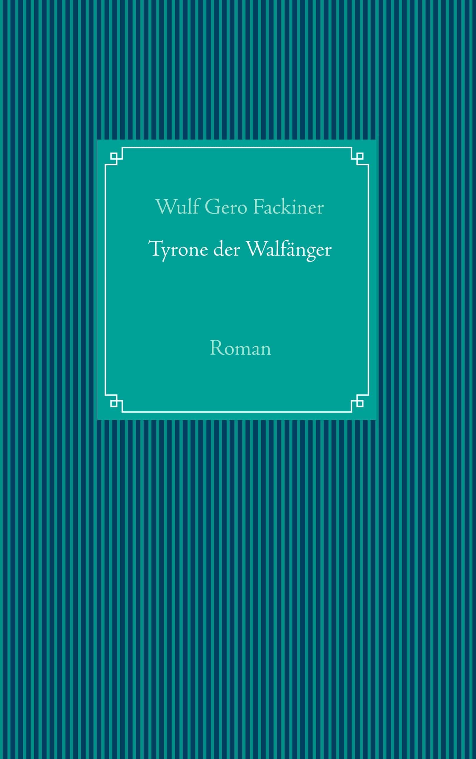Portada del Libro Tyrone Der Walf¤Nger de Wulf Gero Fackiner - 9783749435012