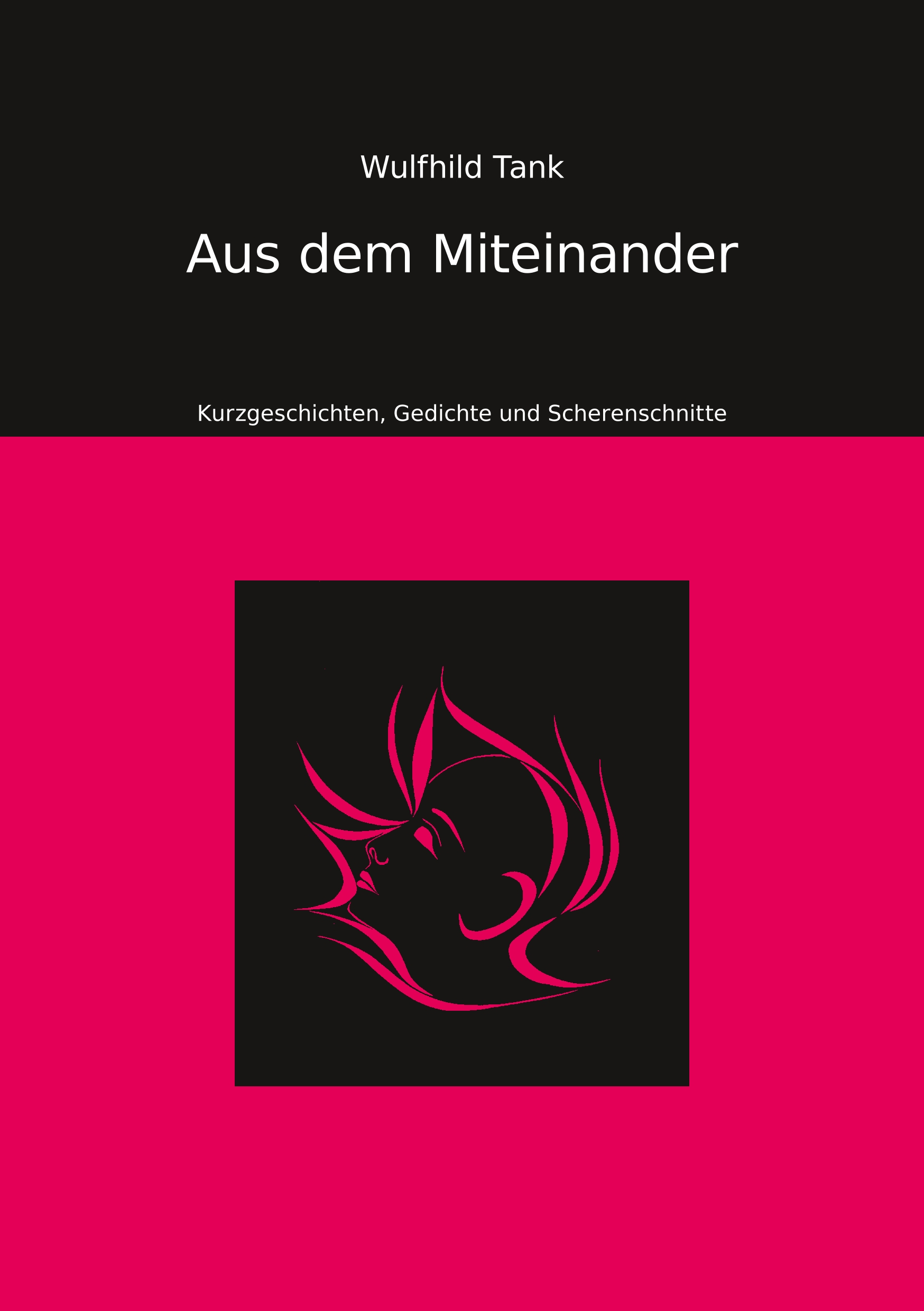 Portada del Libro Aus Dem Miteinander de Wulfhild Tank - 9783750456341