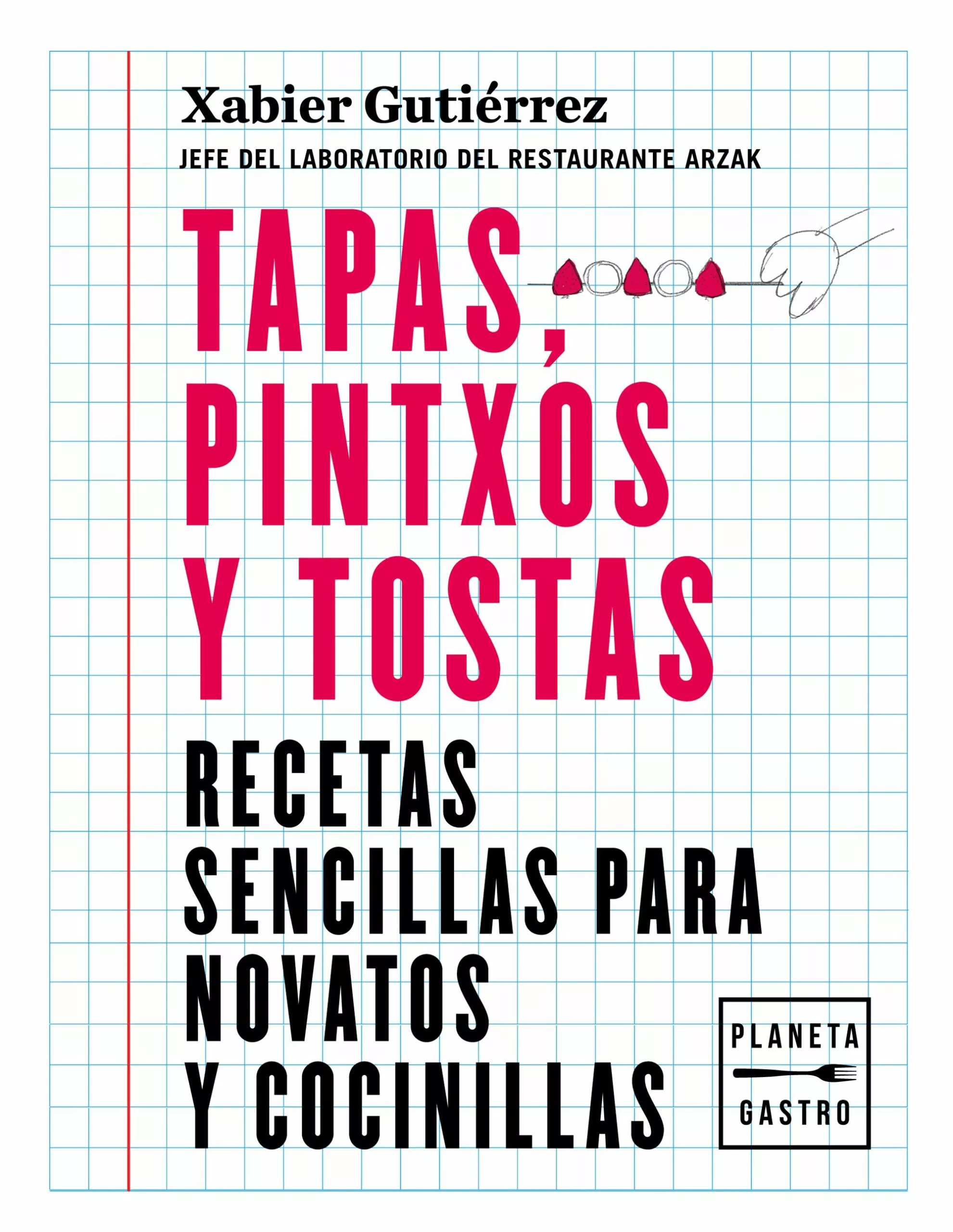 Portada del Libro Tapas Pintxos Y Tostas de Xabier Gutierrez - 9788408219187
