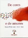Portada del Libro De Cores E De Amores de Xabier P. Docampo - 9788482888606