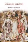 Portada del Libro Cuentos Crueles de Xaime Quessada - 9788488413994