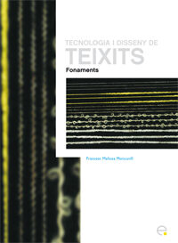 Portada del Libro Tecnologia I Disseny De Teixits: Fonaments de Xavi Mañosa - 9788483018903