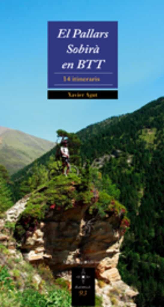 Portada del Libro El Pallars Sobira En Btt: 14 Itineraris de Xavier Agut - 9788497912822