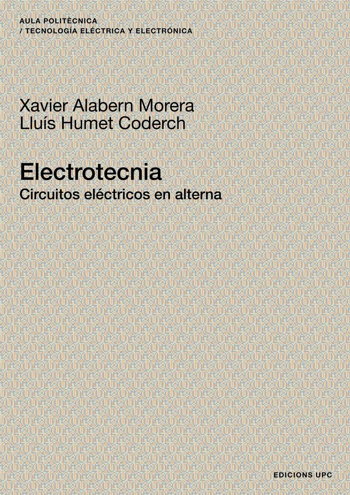 Portada del Libro Electrotecnia: Circuitos Electricos de Xavier Alabern Morera - 9788483018637