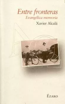 Portada del Libro Entre Fronteras de Xavier Alcala - 9788493513405