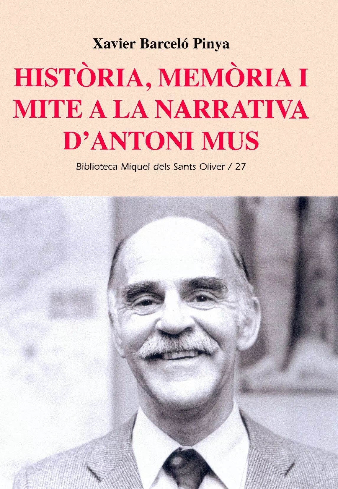 Portada del Libro Historia Memoria I Mite A La Narrativa Dantoni Mus de Xavier Barcelo - 9788484158356