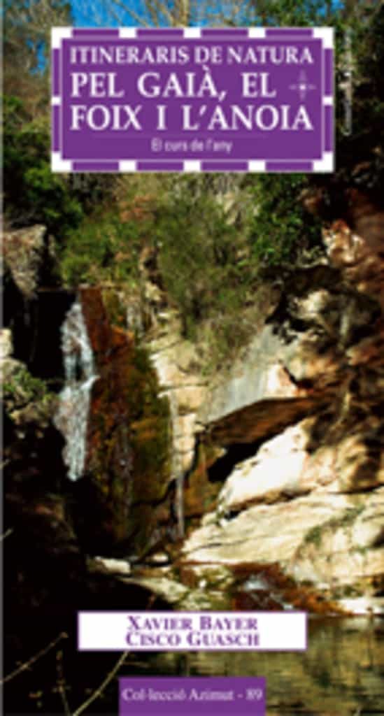 Portada del Libro Itineraris De Natura Pel Gaia El Foix I Lanoia: El Curs De Lan Y de Xavier Bayer - 9788497912471