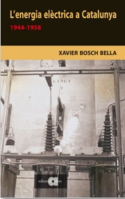 Portada del Libro Lenergia Electrica A Catalunya 1949-1958 de Xavier Bosch - 9788495916709