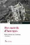 Portada del Libro Per Castells D Heretges: Rutes Catares Per Catalunya I Occitania de Xavier Escura - 9788484378822