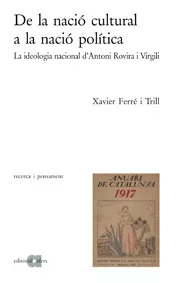 Portada del Libro De La Nacio Cultural A La Nacio Politica: La Ideologia Nacional D Ant de Xavier Ferrer I Trill - 9788495916440