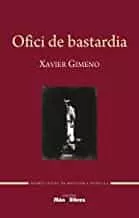 Portada del Libro Ofici De Bastardia (Premi Ciutat De Manacor 2019) de Xavier Gimeno - 9788409162864