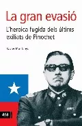 Portada del Libro La Gran Evasio: Lheroica Fugida Dels Ultims Exiliats De Pinochet de Xavier Muntanya - 9788496201637