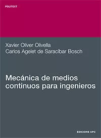 Portada del Libro Mecanica De Medios Continuos Para Ingenieros de Xavier Oliver Olivella - 9788483015827