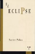 Portada del Libro El Eclipse de Xavier Palau Raurell - 9788497041690