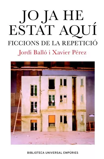 Portada del Libro Jo Ja He Estat Aqui: Ficcions De Repeticio de Xavier Perez - 9788497871334