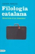 Portada del Libro Filologia Catalana: Memories D Un Dissident de Xavier Pericay Hosta - 9788466408264