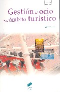 Portada del Libro Gestion Del Ocio En El Ambito Turistico de Xavier Puertas - 9788497565110