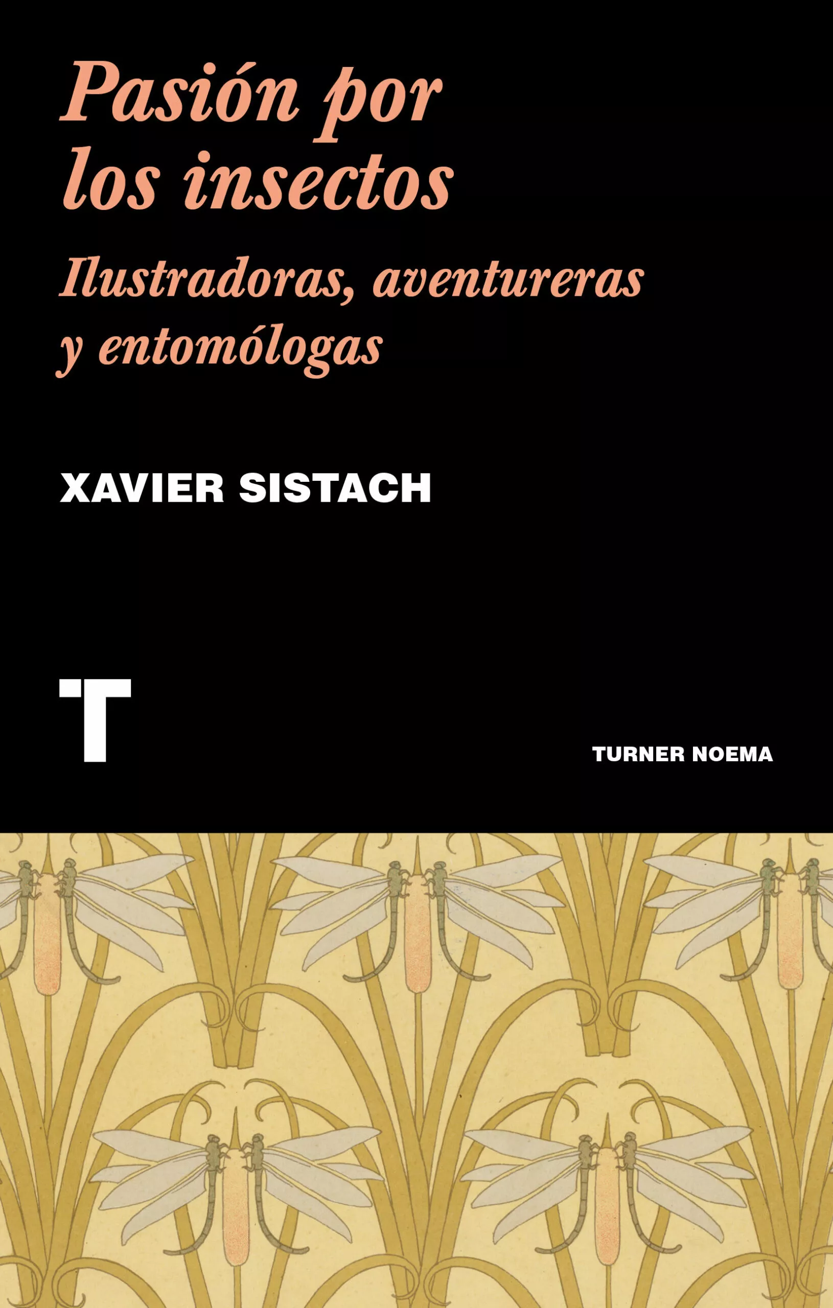 Portada del Libro Pasión Por Los Insectos de Xavier Sistach - 9788417141899