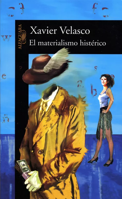 Portada del Libro El Materialismo Histerico de Xavier Velasco - 9788420467481