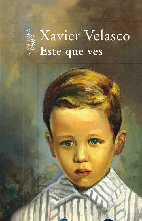 Portada del Libro Este Que Ves de Xavier Velasco - 9788420471969