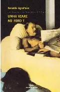 Portada del Libro Unha Viaxe No Ford T (Premio Garcia Barros 2004) de Xerardo Agrafoxo Perez - 9788482887555