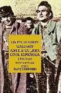 Portada del Libro Escritores Galegos Ante A Guerra Civil Española de Xesus Alonso Montero - 9788482889795