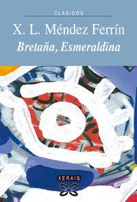 Portada del Libro Bretaña Esmeraldina de Xose Luis Mendez Ferrin - 9788497826105