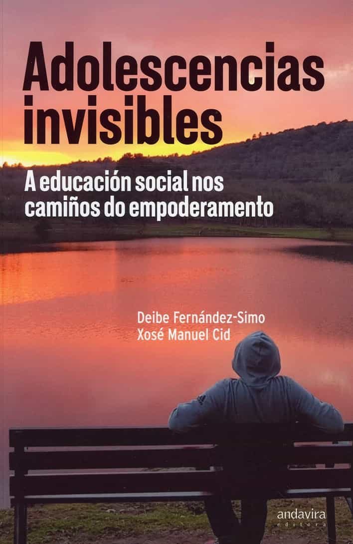 Portada del Libro Adolescentes Invisibles: A Educacion Social Nos Camiños Do Empoderamen de Xose Manuel Cid - 9788412094572