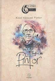 Portada del Libro Teatro De Pintor de Xose Vazquez Pintor - 9788417094904