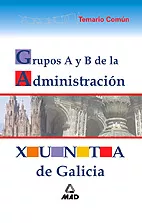 Portada del Libro Grupos A Y B De La Administracion De La Xunta De Galicia. Temario Comu de Xunta De Galicia - 9788466551212