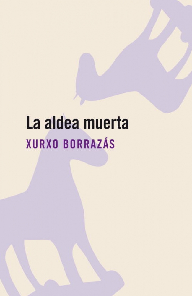 Portada del Libro La Aldea Muerta de Xurxo Borrazas - 9788496594142