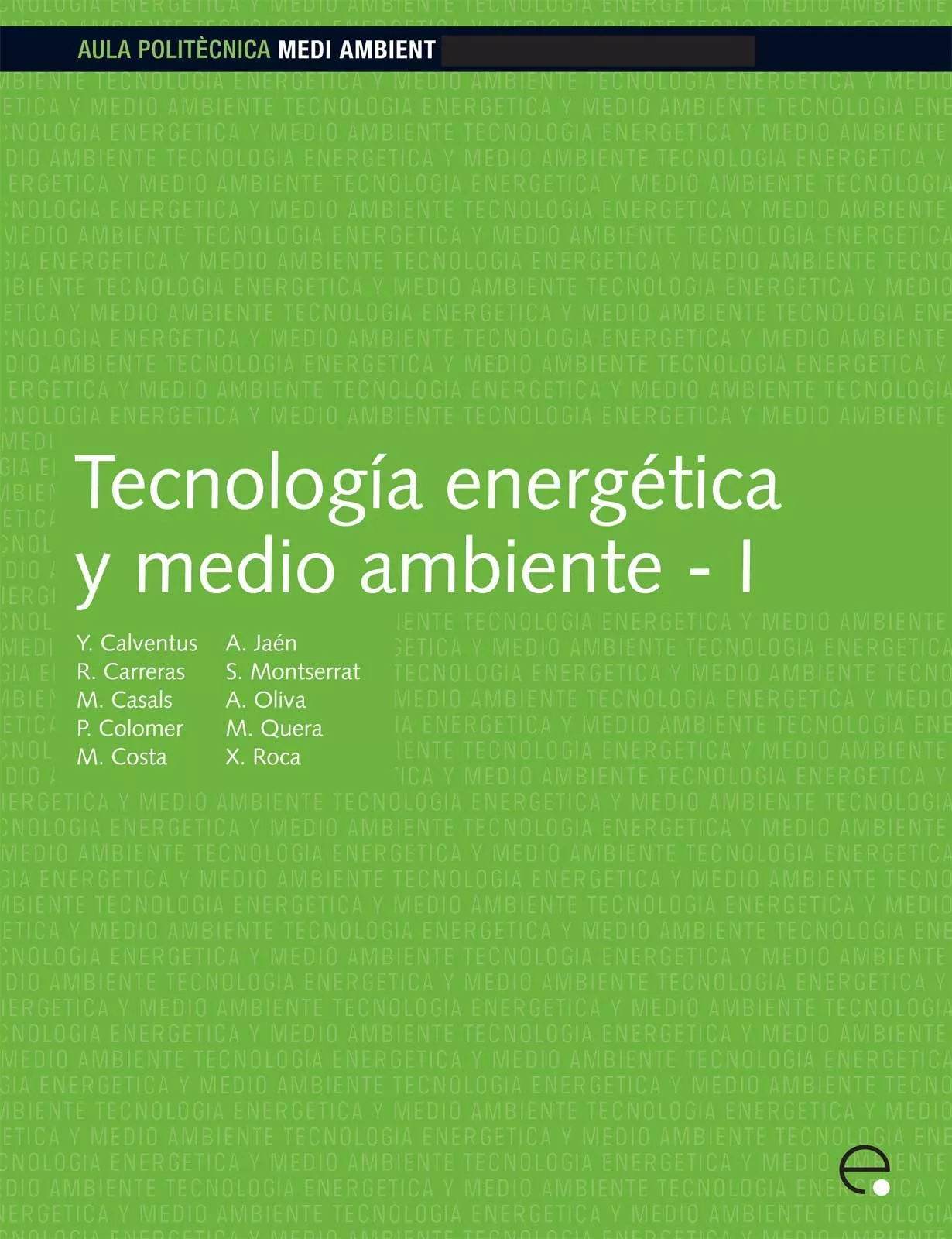 Portada del Libro Tecnologia Energetica Y Medio Ambiente 1 de Y. Calventus - 9788483018484