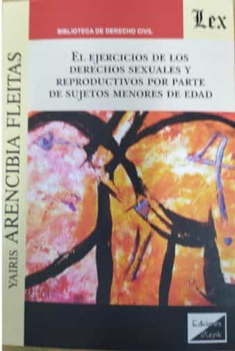 Portada del Libro Ejercicio De Los Derechos Sexuales Y Reproductivos Por Parte De L Os S de Yairis Arencibia Fleitas - 9789563923483