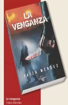 Portada del Libro La Venganza de Yaiza Mendez - 9788412066227