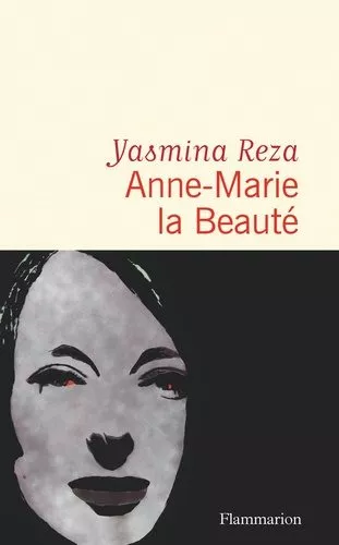 Portada del Libro Anne-Marie La Beaute de Yasmina Reza - 9782081480476