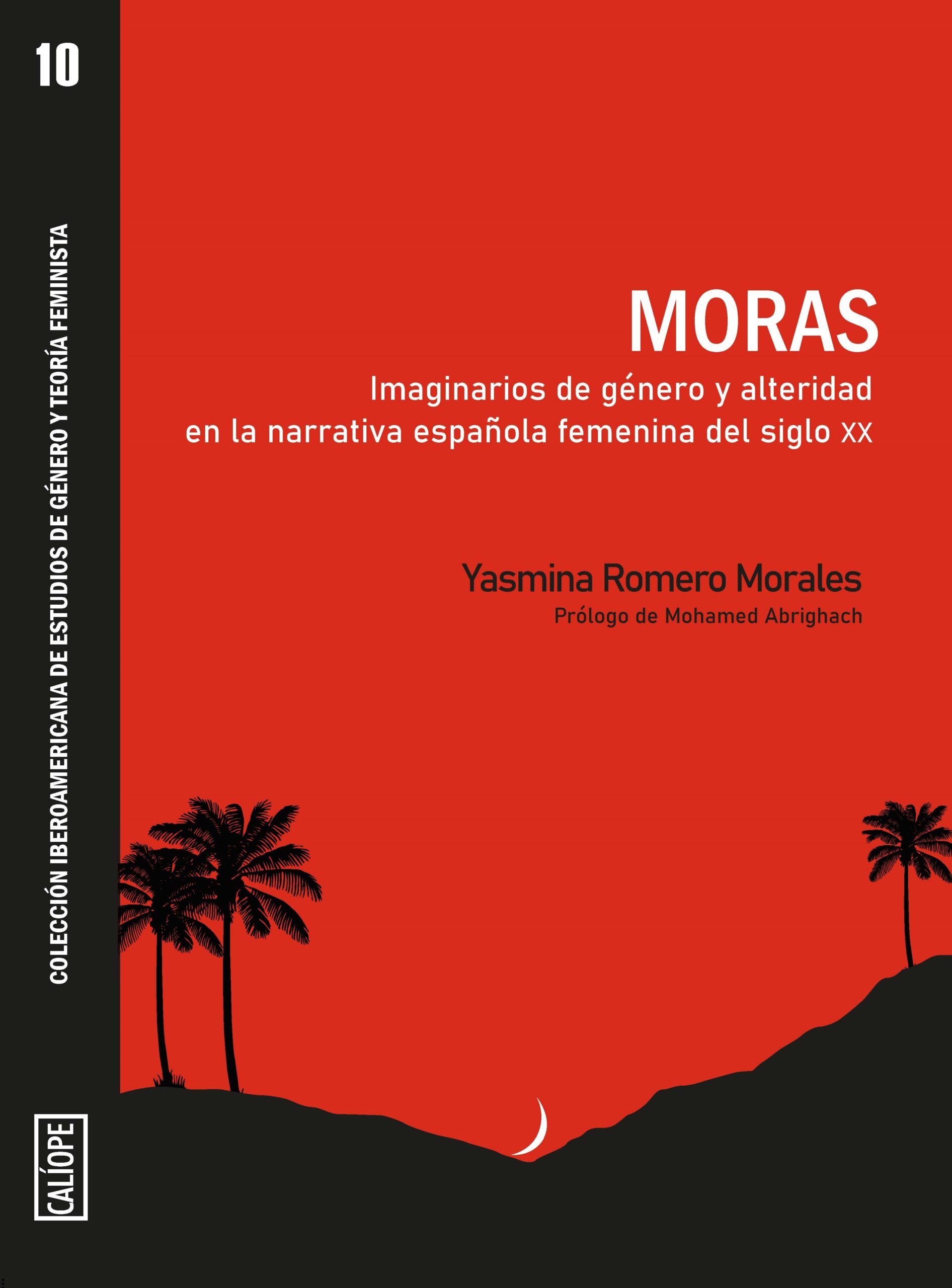 Portada del Libro Moras. Imaginarios De Género Y Alteridad En La Narrativa Española Feme de Yasmina Romero Morales - 9788417121273